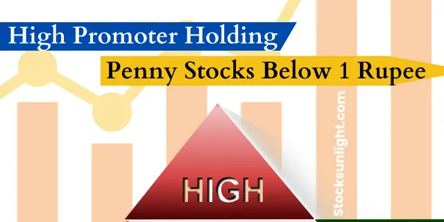 High Promoter Holding Penny Stocks Below 1 Rupee